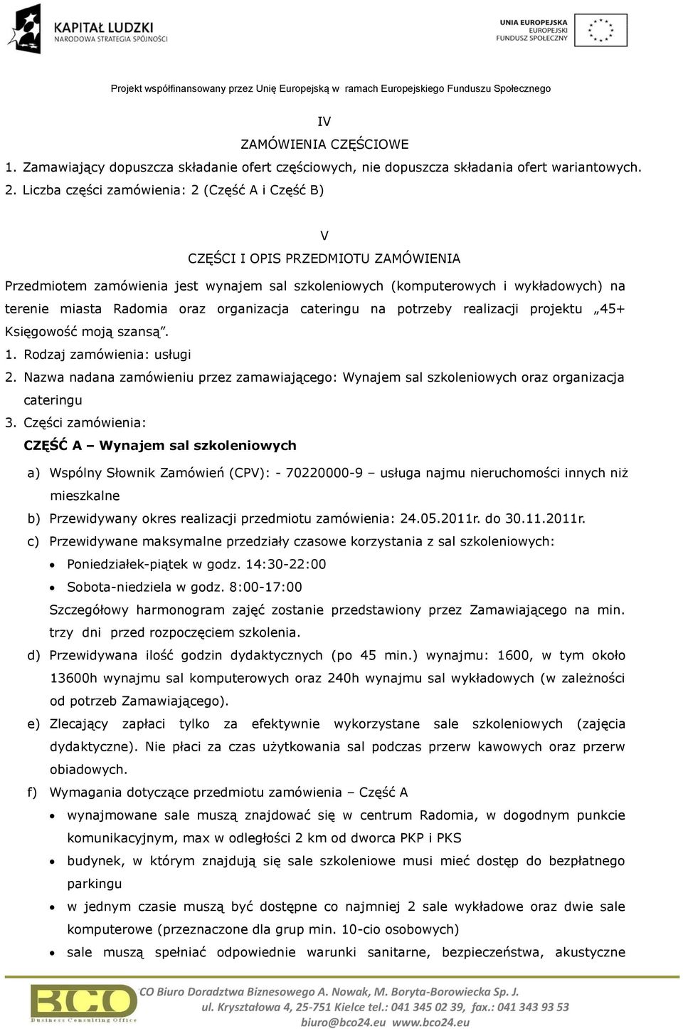 oraz organizacja cateringu na potrzeby realizacji projektu 45+ Księgowość moją szansą. 1. Rodzaj zamówienia: usługi 2.