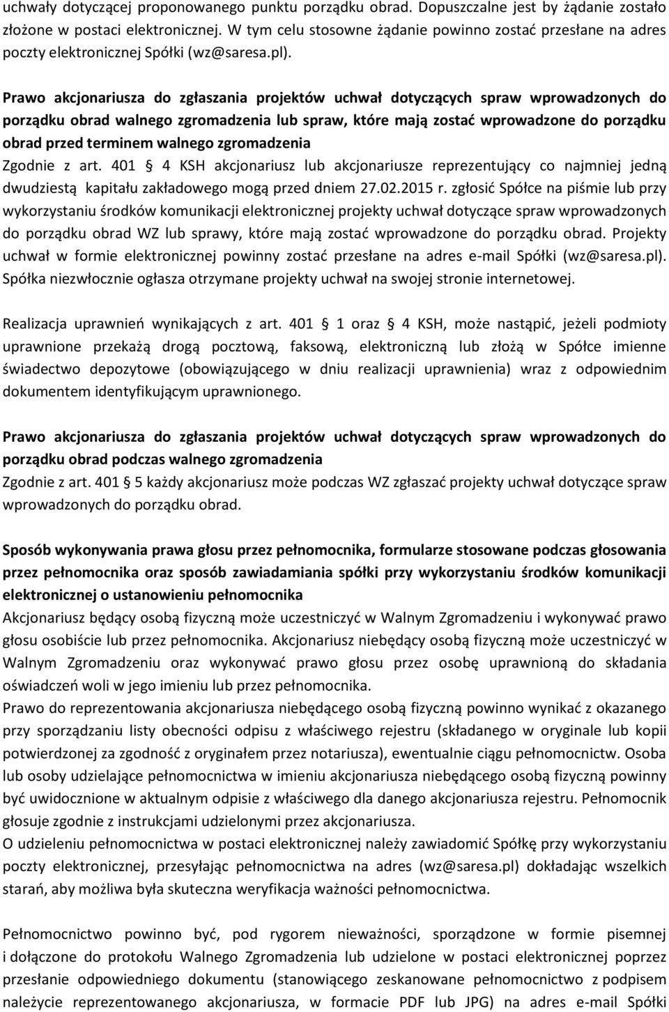 Prawo akcjonariusza do zgłaszania projektów uchwał dotyczących spraw wprowadzonych do porządku obrad walnego zgromadzenia lub spraw, które mają zostać wprowadzone do porządku obrad przed terminem