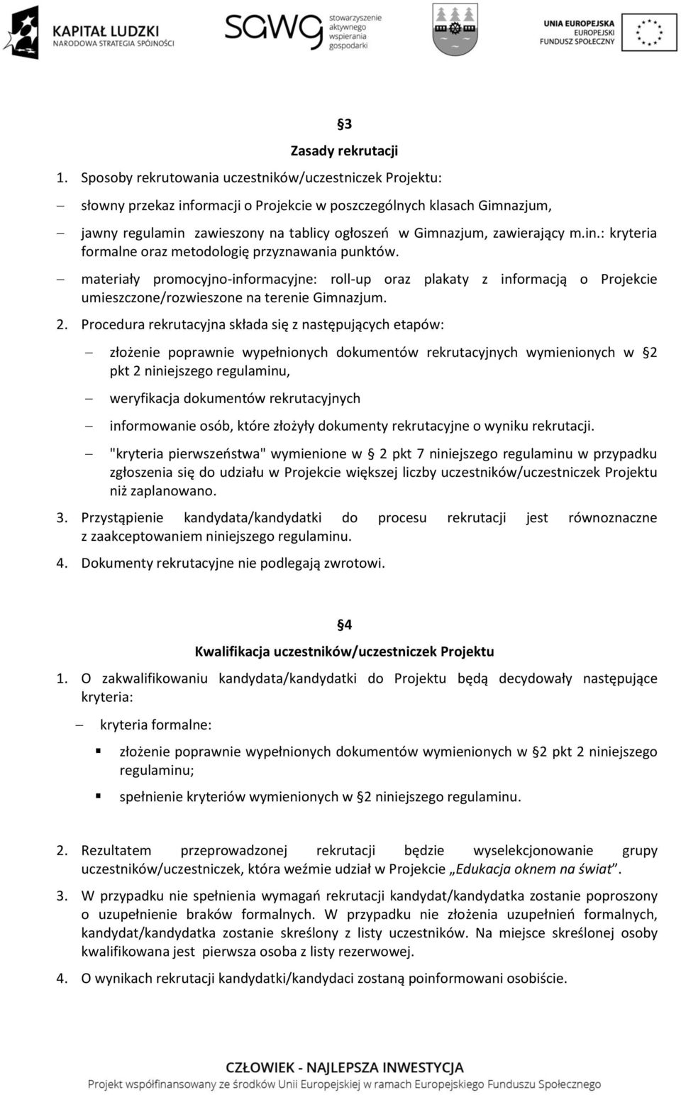zawierający m.in.: kryteria formalne oraz metodologię przyznawania punktów.