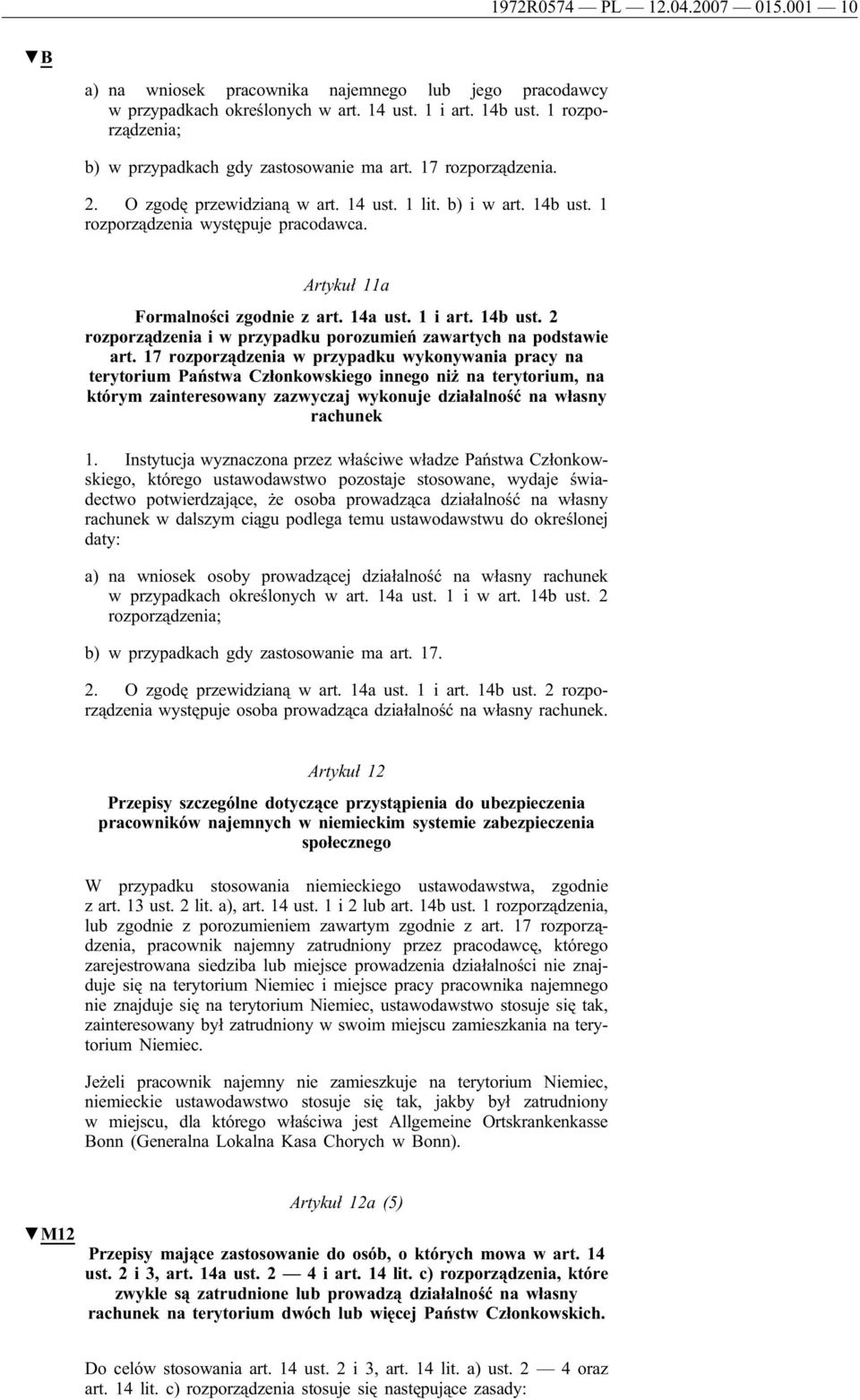 Artykuł 11a Formalności zgodnie z art. 14a ust. 1 i art. 14b ust. 2 rozporządzenia i w przypadku porozumień zawartych na podstawie art.