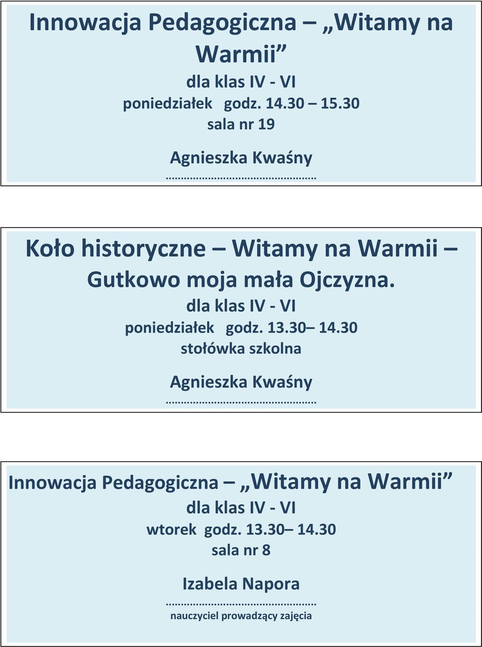 Ojczyzna. dla klas IV VI poniedziałek godz. 13.30 14.