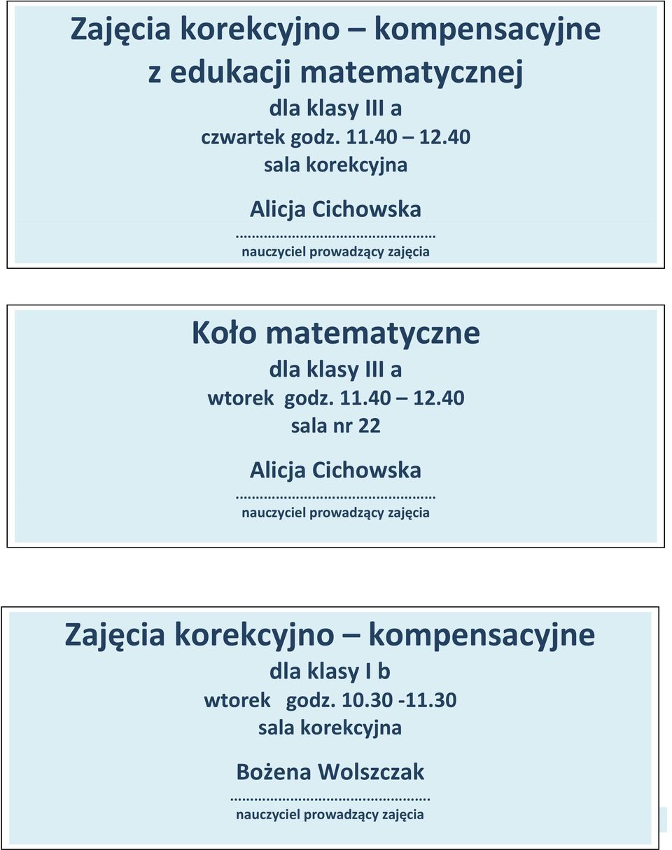 40 Alicja Cichowska Koło matematyczne dla klasy III a wtorek godz. 11.