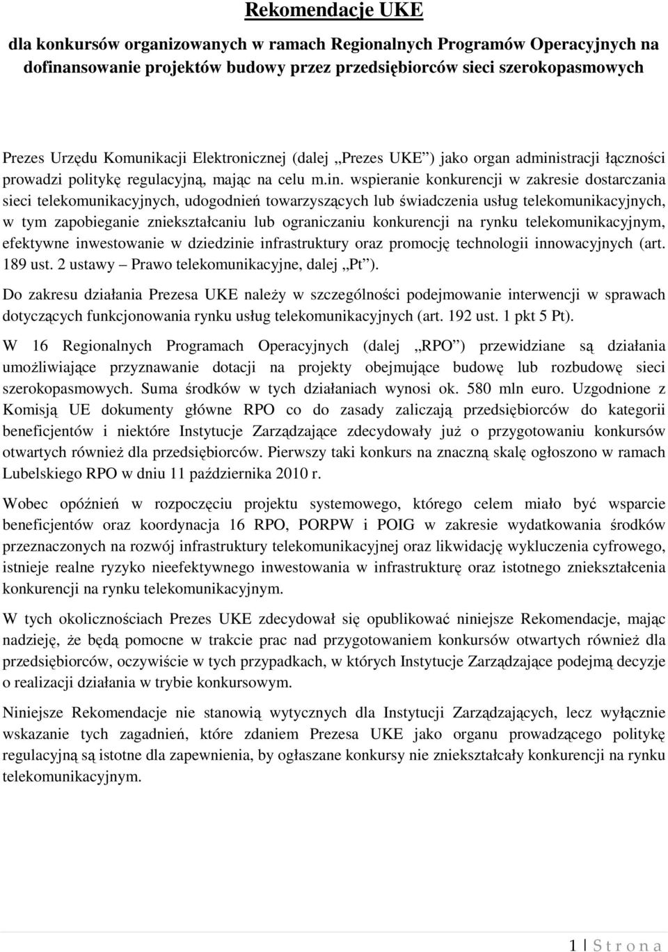 stracji łączności prowadzi politykę regulacyjną, mając na celu m.in.