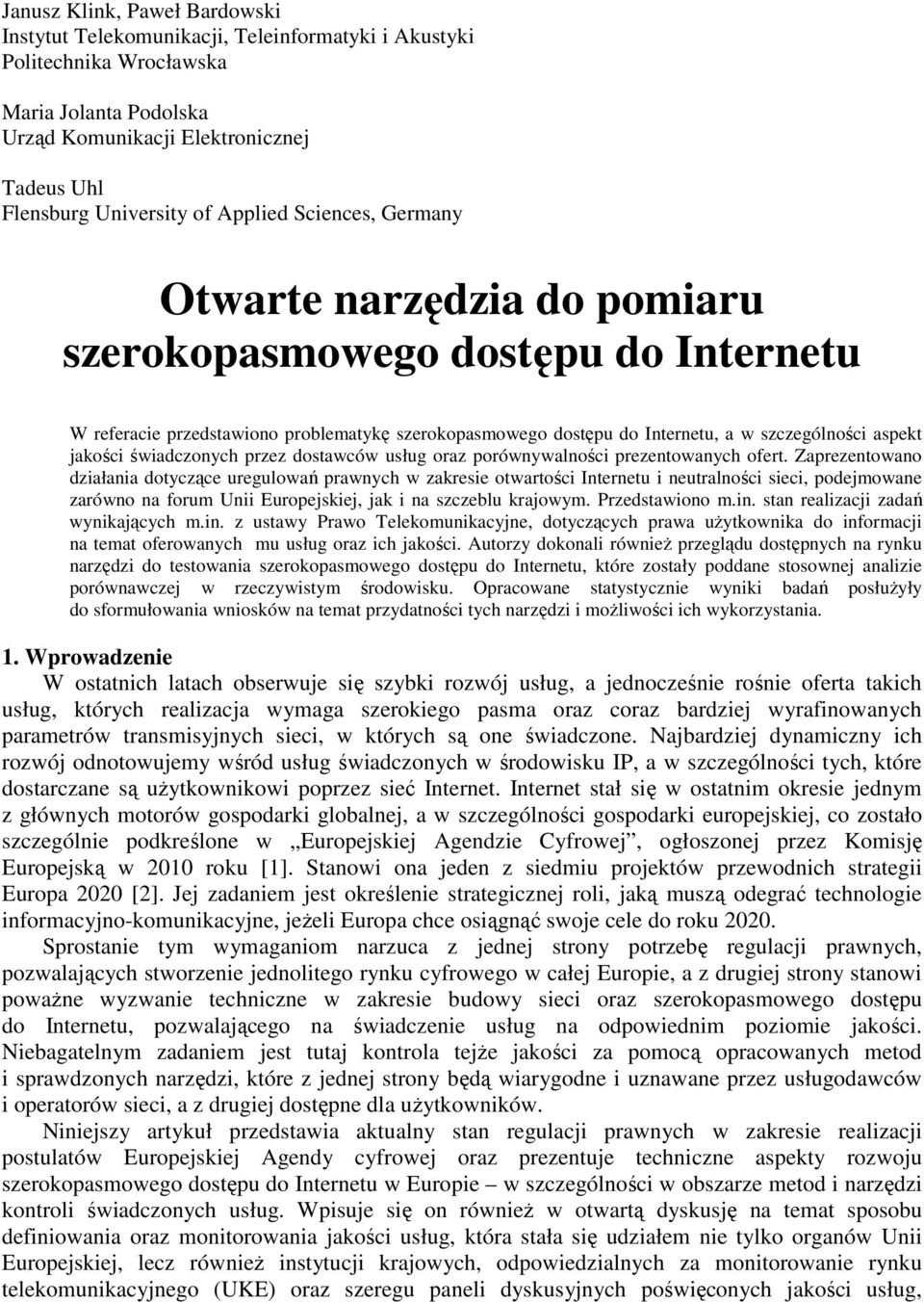 jakości świadczonych przez dostawców usług oraz porównywalności prezentowanych ofert.