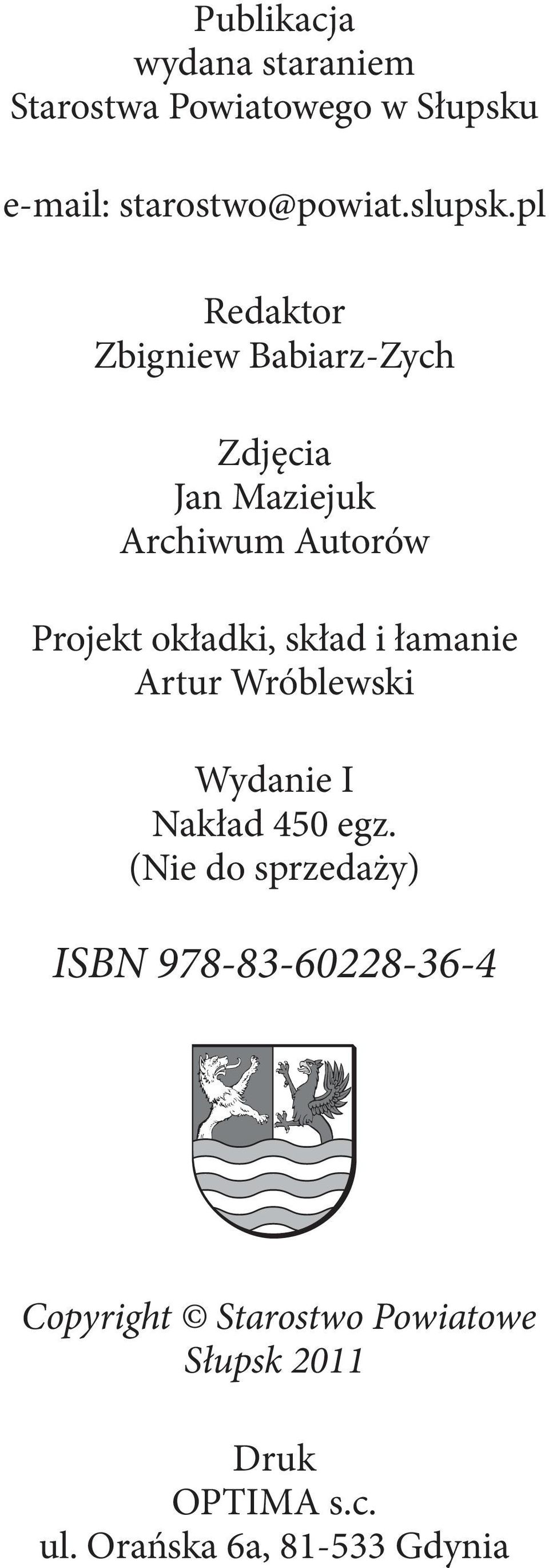 skład i łamanie Artur Wróblewski Wydanie I Nakład 450 egz.