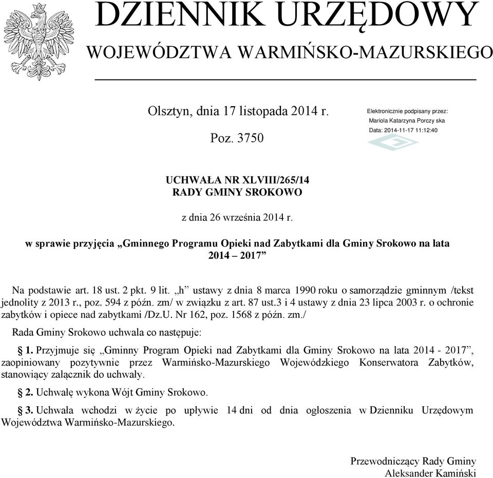 h ustawy z dnia 8 marca 1990 roku o samorządzie gminnym /tekst jednolity z 2013 r., poz. 594 z późn. zm/ w związku z art. 87 ust.3 i 4 ustawy z dnia 23 lipca 2003 r.