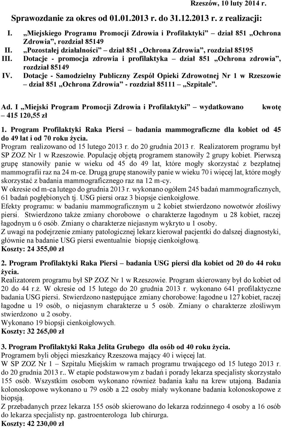 Dotacje - Samodzielny Publiczny Zespół Opieki Zdrowotnej Nr 1 w Rzeszowie dział 851 Ochrona Zdrowia - rozdział 85111 Szpitale. Ad.