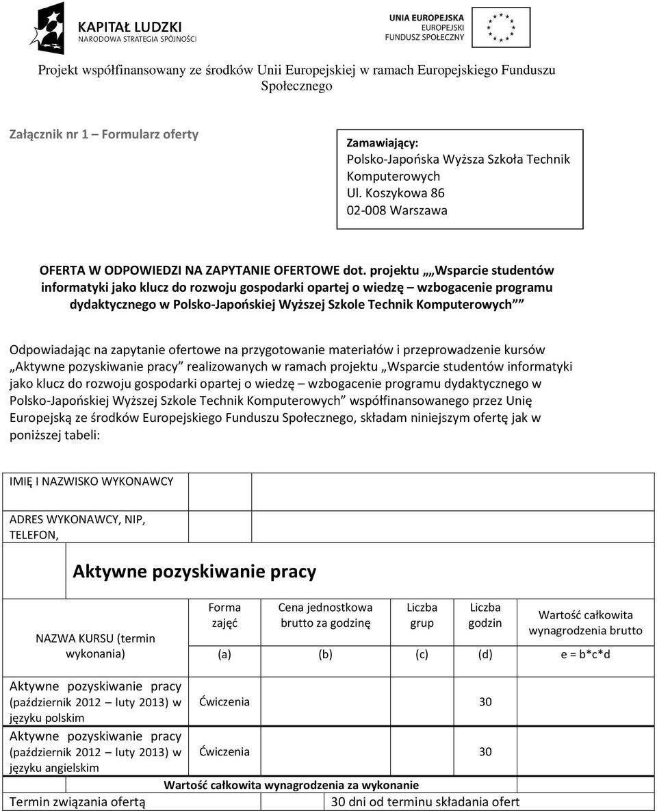 zapytanie ofertowe na przygotowanie materiałów i przeprowadzenie kursów Aktywne pozyskiwanie pracy realizowanych w ramach projektu Wsparcie studentów informatyki jako klucz do rozwoju gospodarki