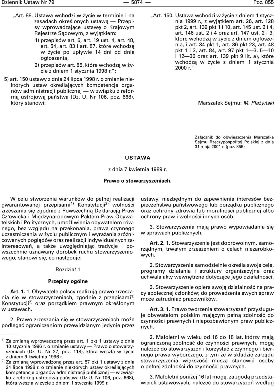 150 ustawy z dnia 24 lipca 1998 r. o zmianie niektórych ustaw okreêlajàcych kompetencje organów administracji publicznej w zwiàzku z reformà ustrojowà paƒstwa (Dz. U. Nr 106, poz.