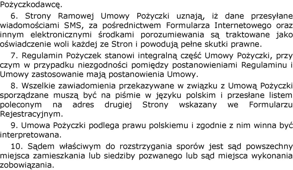 oświadczenie woli każdej ze Stron i powodują pełne skutki prawne. 7.