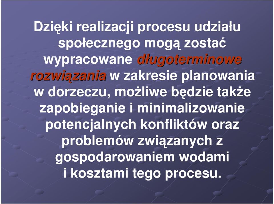 moŝliwe będzie takŝe zapobieganie i minimalizowanie potencjalnych