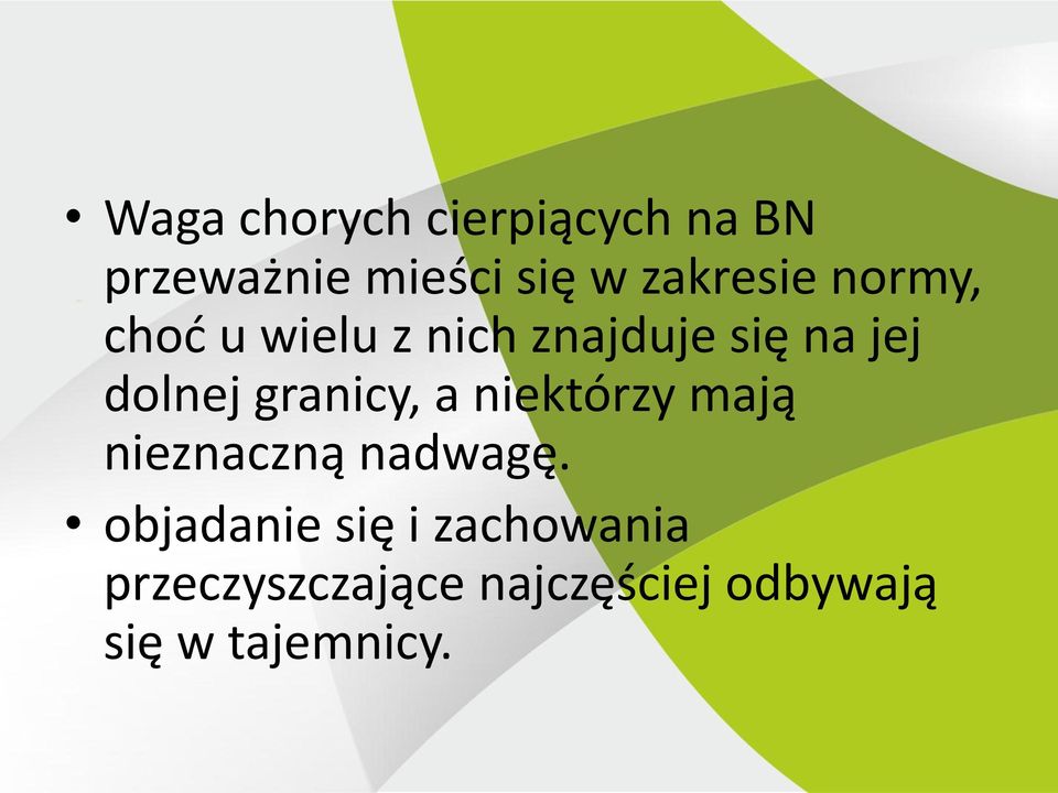 dolnej granicy, a niektórzy mają nieznaczną nadwagę.