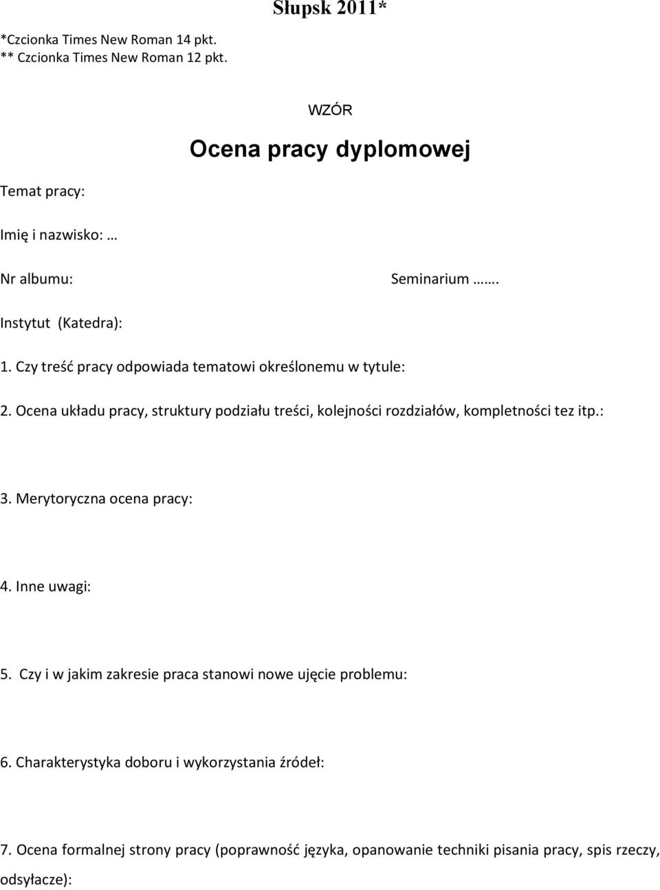 Czy treść pracy odpowiada tematowi określonemu w tytule: 2. Ocena układu pracy, struktury podziału treści, kolejności rozdziałów, kompletności tez itp.