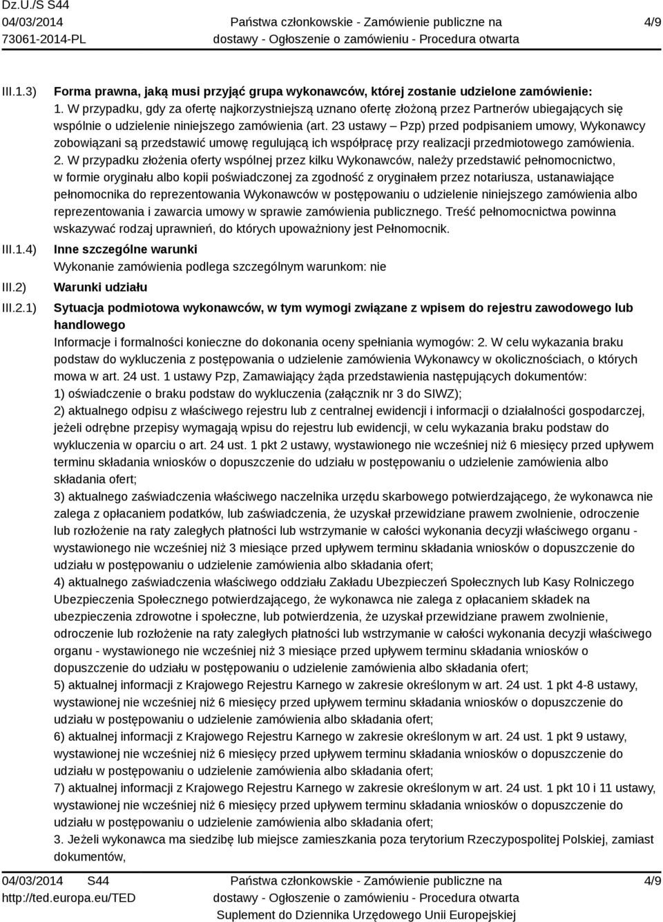 23 ustawy Pzp) przed podpisaniem umowy, Wykonawcy zobowiązani są przedstawić umowę regulującą ich współpracę przy realizacji przedmiotowego zamówienia. 2.