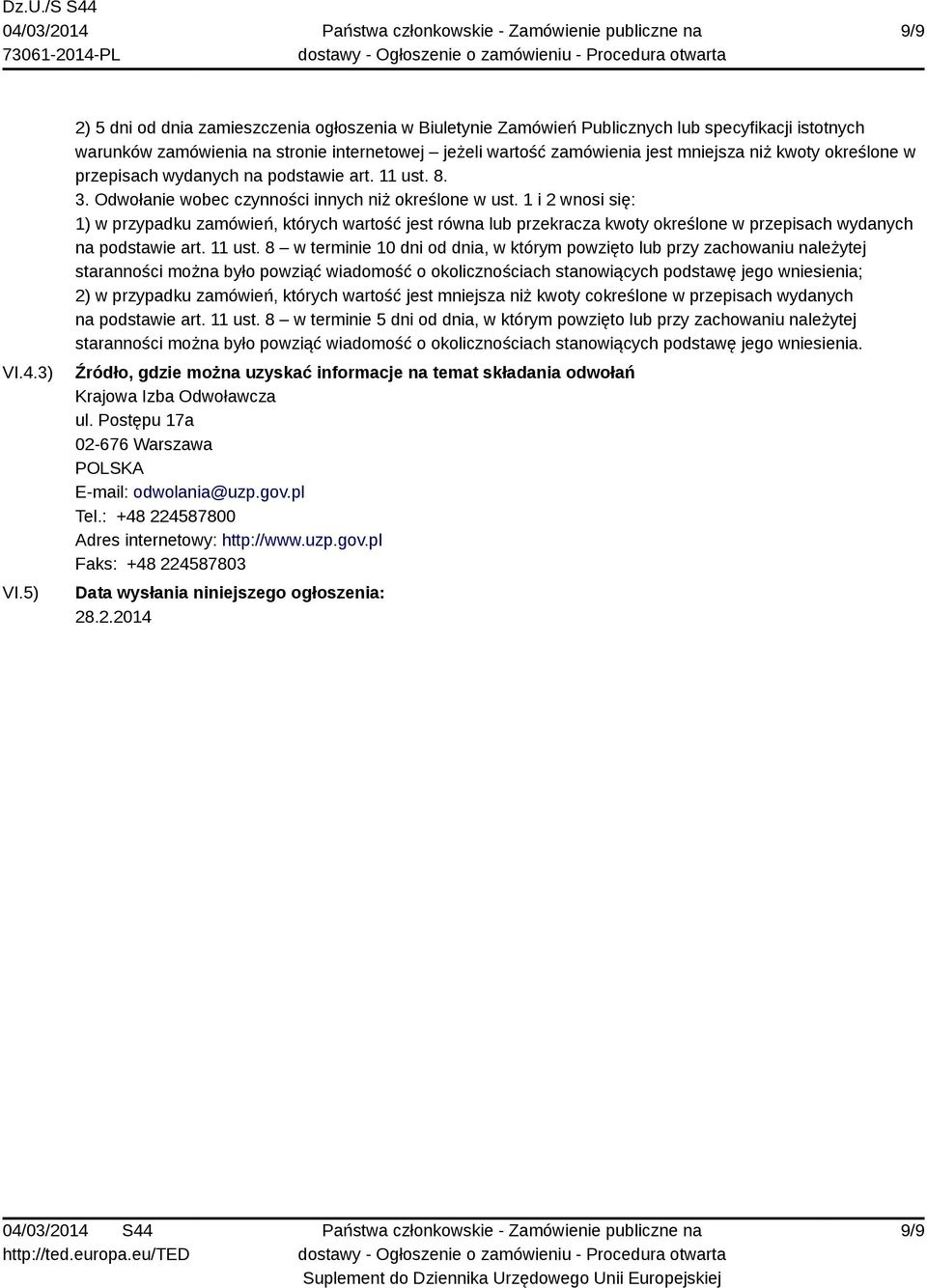 określone w przepisach wydanych na podstawie art. 11 ust. 8. 3. Odwołanie wobec czynności innych niż określone w ust.