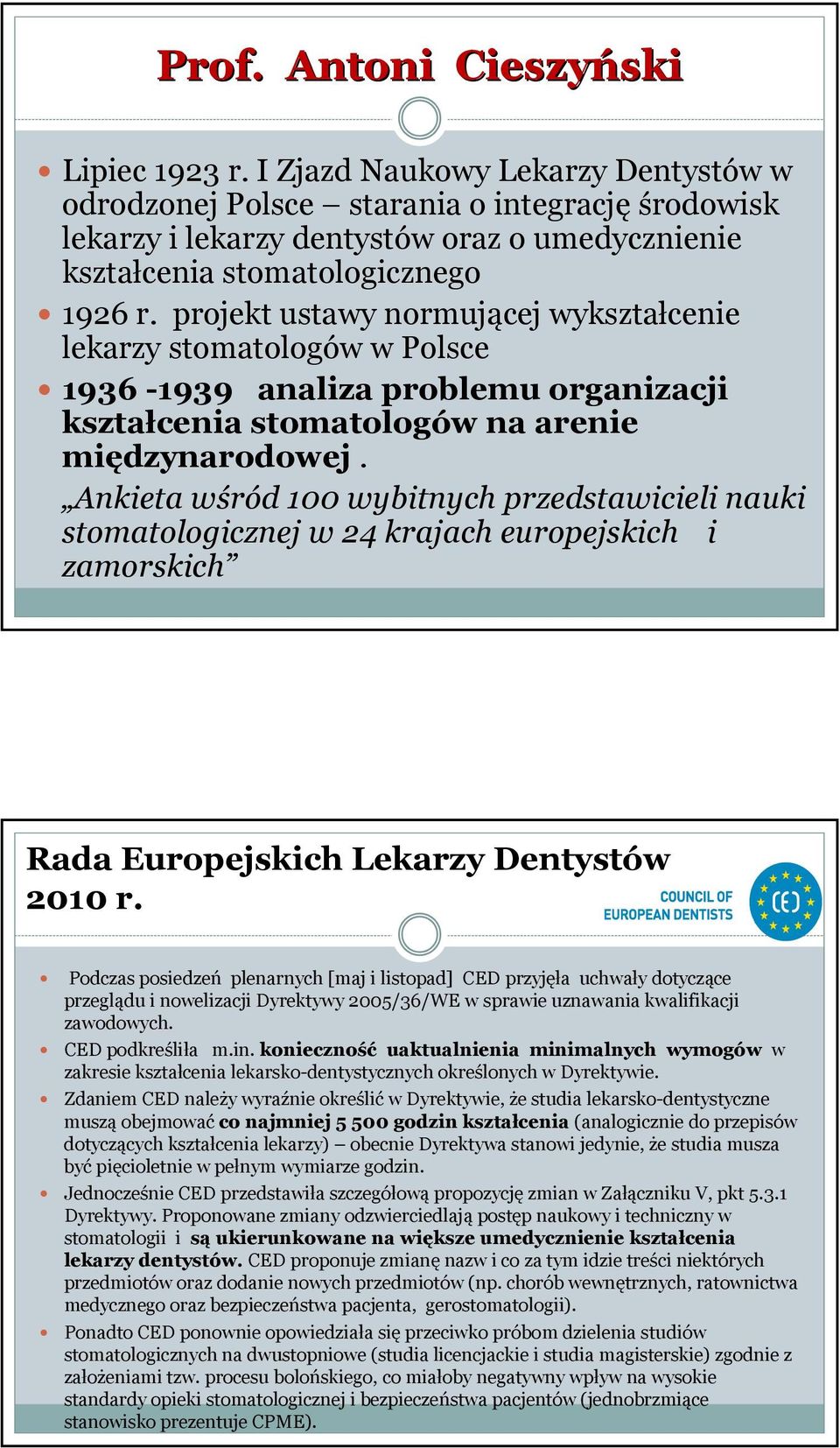 projekt ustawy normującej wykształcenie lekarzy stomatologów w Polsce 1936-1939 analiza problemu organizacji kształcenia stomatologów na arenie międzynarodowej.