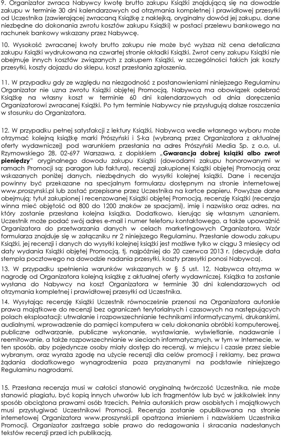 Nabywcę. 10. Wysokość zwracanej kwoty brutto zakupu nie może być wyższa niż cena detaliczna zakupu Książki wydrukowana na czwartej stronie okładki Książki.