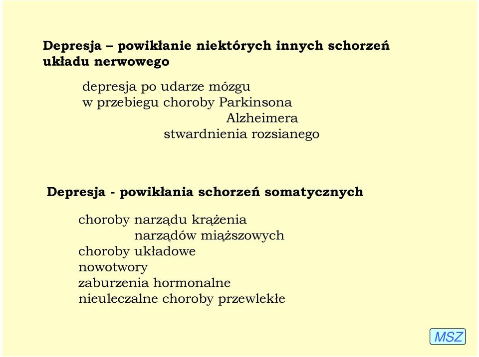 Depresja - powikłania schorzeń somatycznych choroby narządu krąŝenia narządów