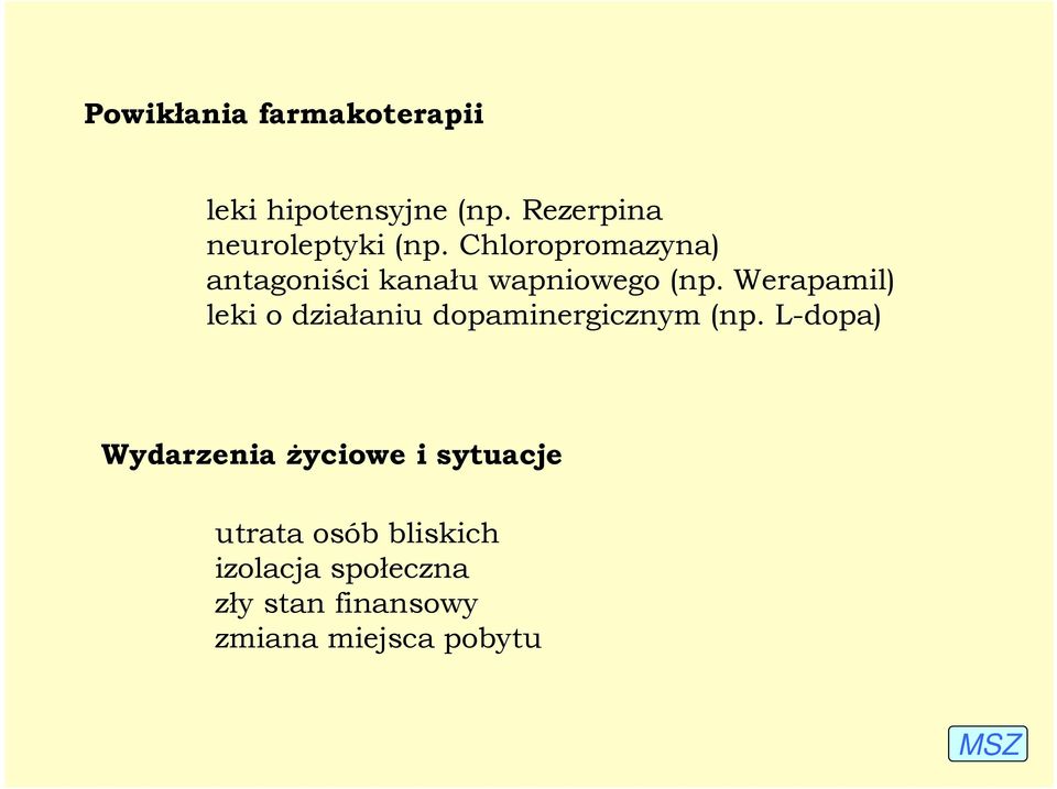 Chloropromazyna) antagoniści kanału wapniowego (np.