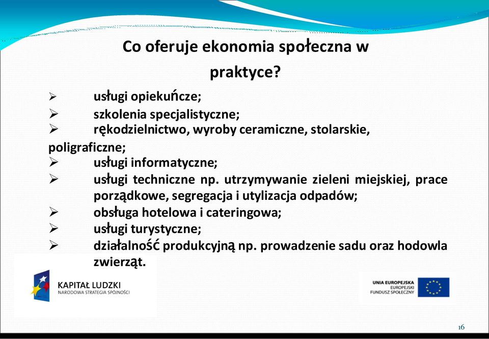 poligraficzne; usługi informatyczne; usługi techniczne np.