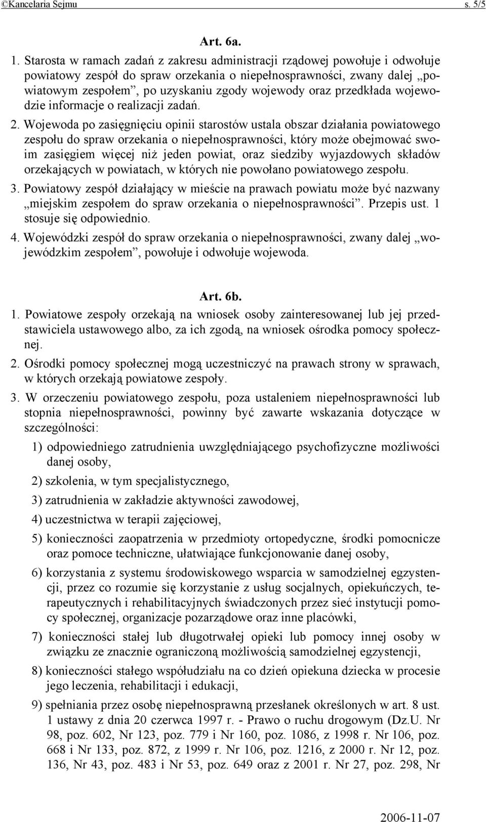 oraz przedkłada wojewodzie informacje o realizacji zadań. 2.