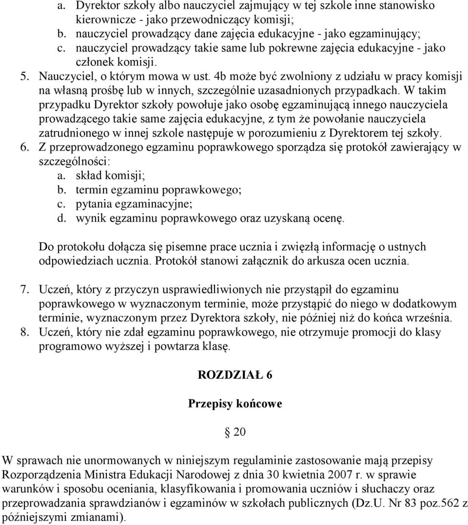 4b może być zwolniony z udziału w pracy komisji na własną prośbę lub w innych, szczególnie uzasadnionych przypadkach.