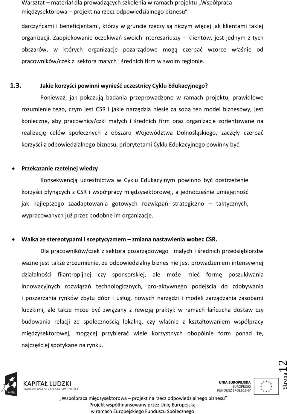 w swoim regionie. 1.3. Jakie korzyści powinni wynieśd uczestnicy Cyklu Edukacyjnego?