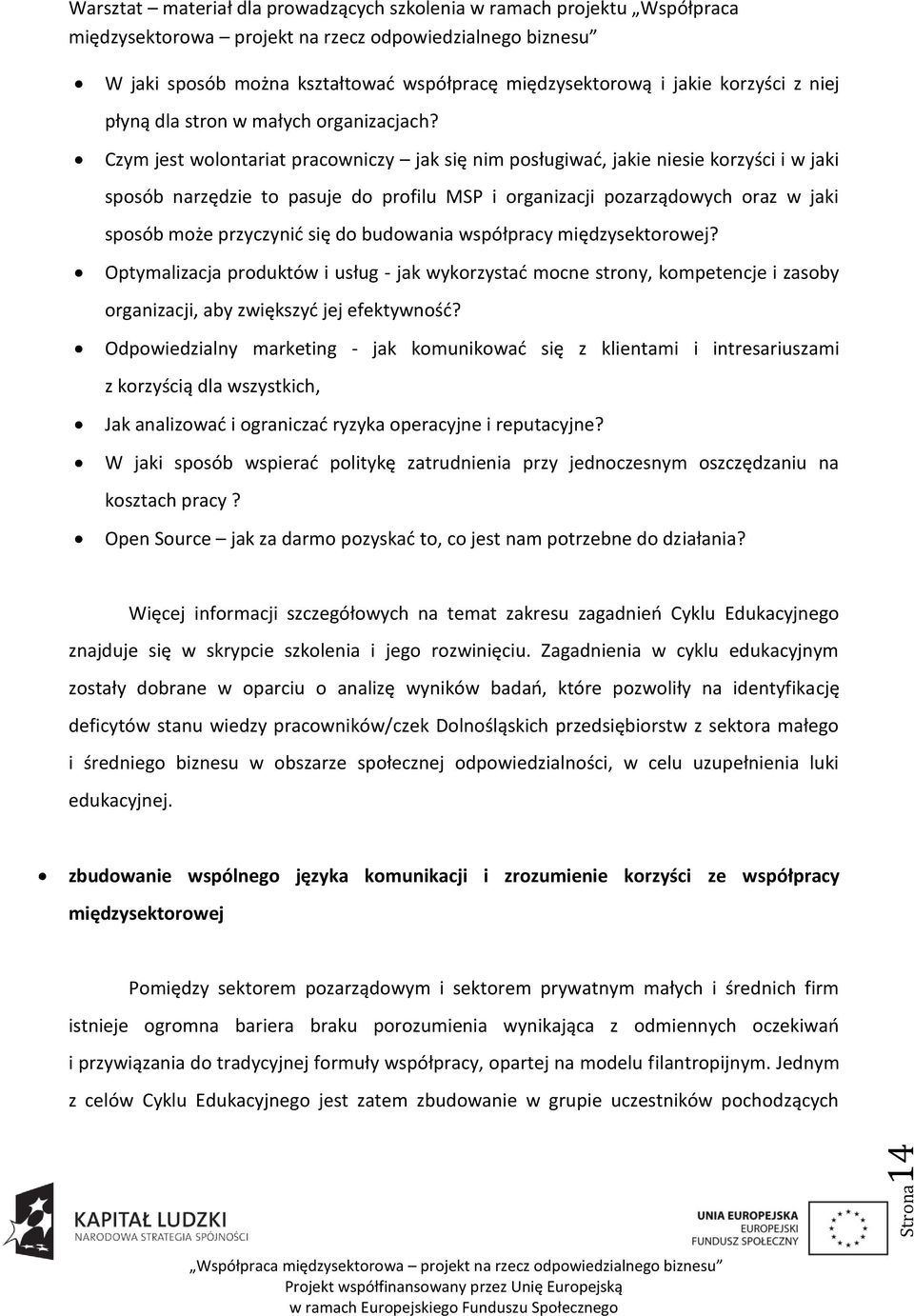 do budowania współpracy międzysektorowej? Optymalizacja produktów i usług - jak wykorzystad mocne strony, kompetencje i zasoby organizacji, aby zwiększyd jej efektywnośd?