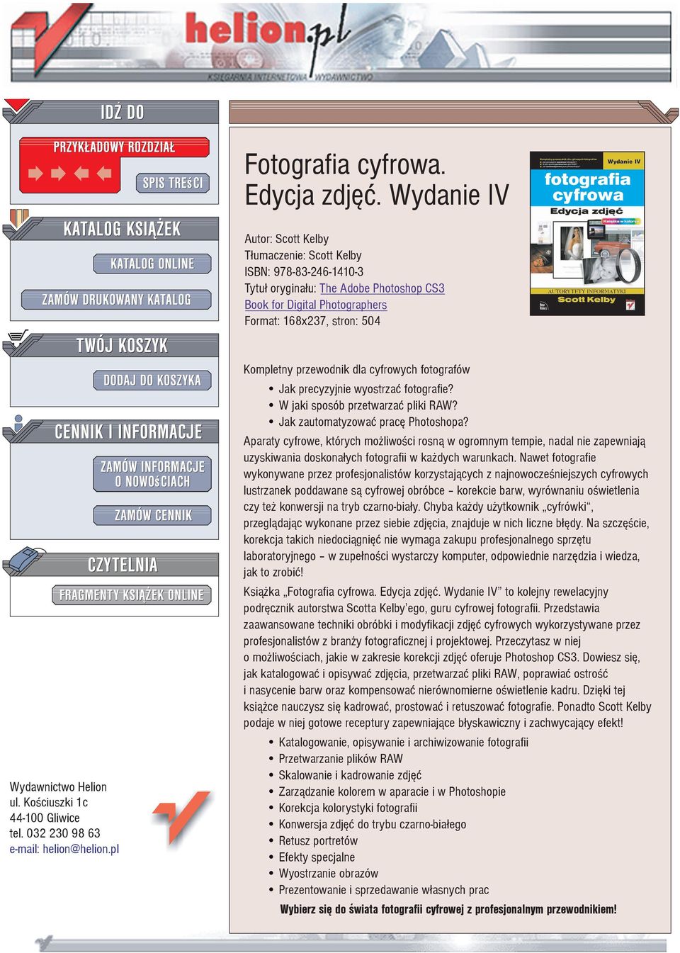 ul. Koœciuszki 1c 44-100 Gliwice tel. 032 230 98 63 e-mail: helion@helion.pl Kompletny przewodnik dla cyfrowych fotografów Jak precyzyjnie wyostrzaæ fotografie? W jaki sposób przetwarzaæ pliki RAW?