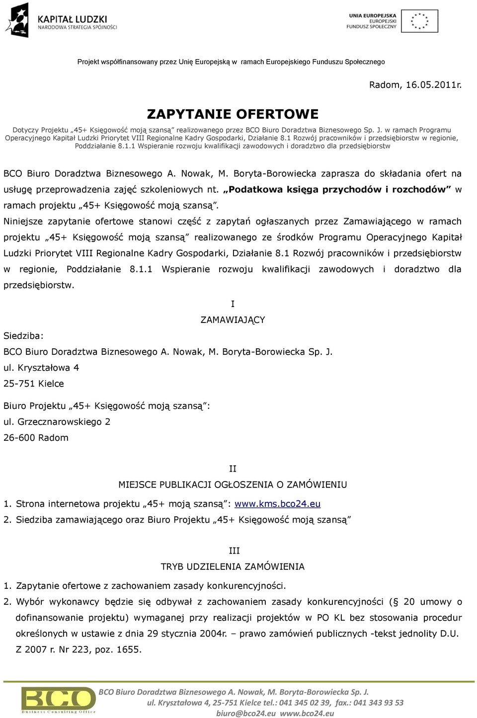 Rozwój pracowników i przedsiębiorstw w regionie, Poddziałanie 8.1.1 Wspieranie rozwoju kwalifikacji zawodowych i doradztwo dla przedsiębiorstw BCO Biuro Doradztwa Biznesowego A. Nowak, M.