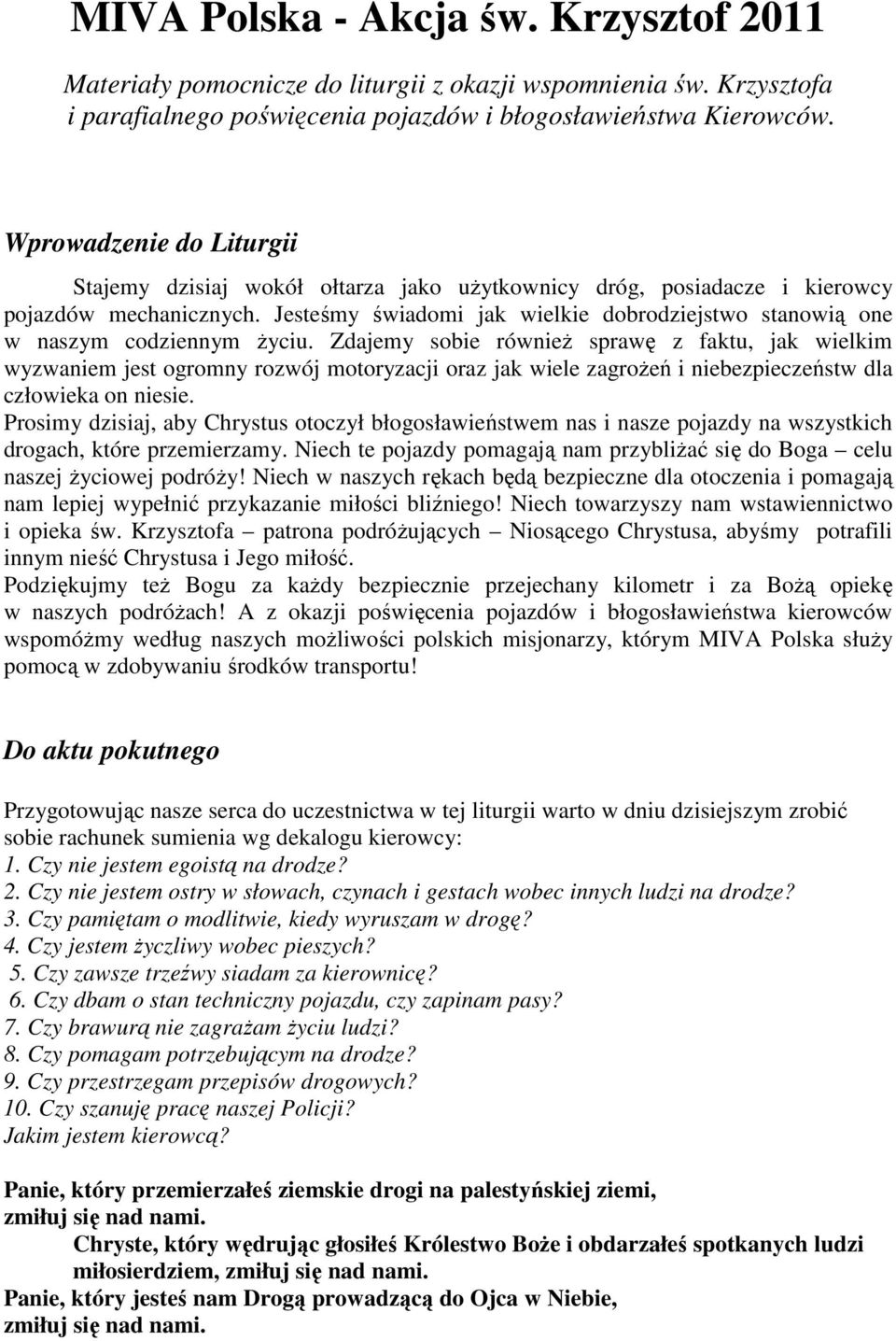 Jesteśmy świadomi jak wielkie dobrodziejstwo stanowią one w naszym codziennym Ŝyciu.