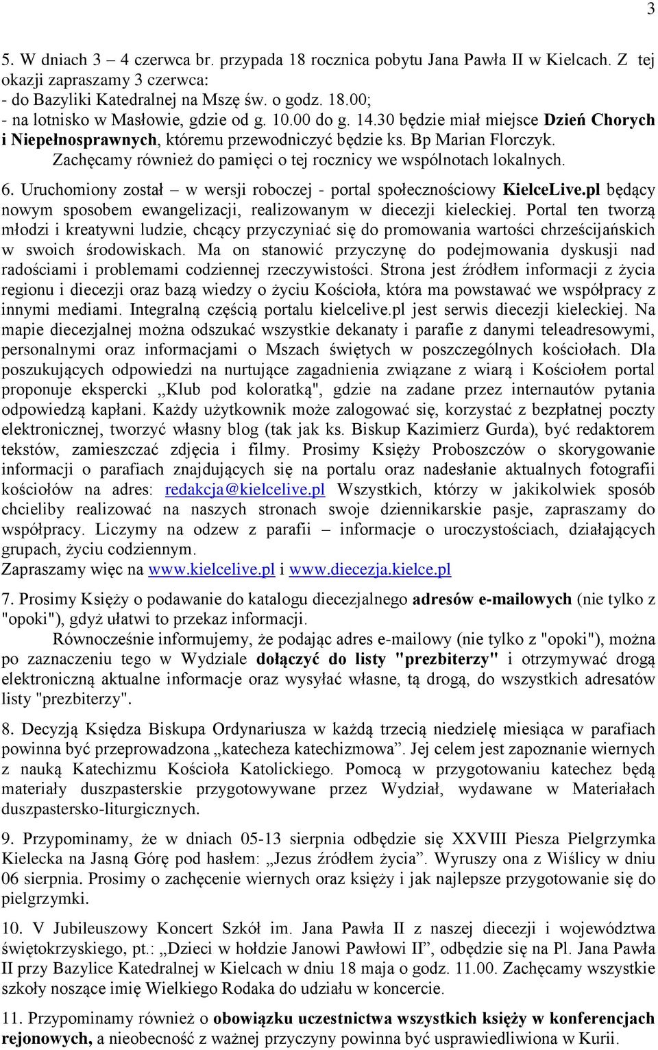 Uruchomiony został w wersji roboczej - portal społecznościowy KielceLive.pl będący nowym sposobem ewangelizacji, realizowanym w diecezji kieleckiej.