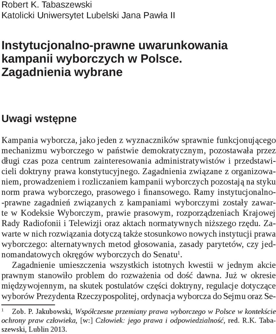 zainteresowania administratywistów i przedstawicieli doktryny prawa konstytucyjnego.