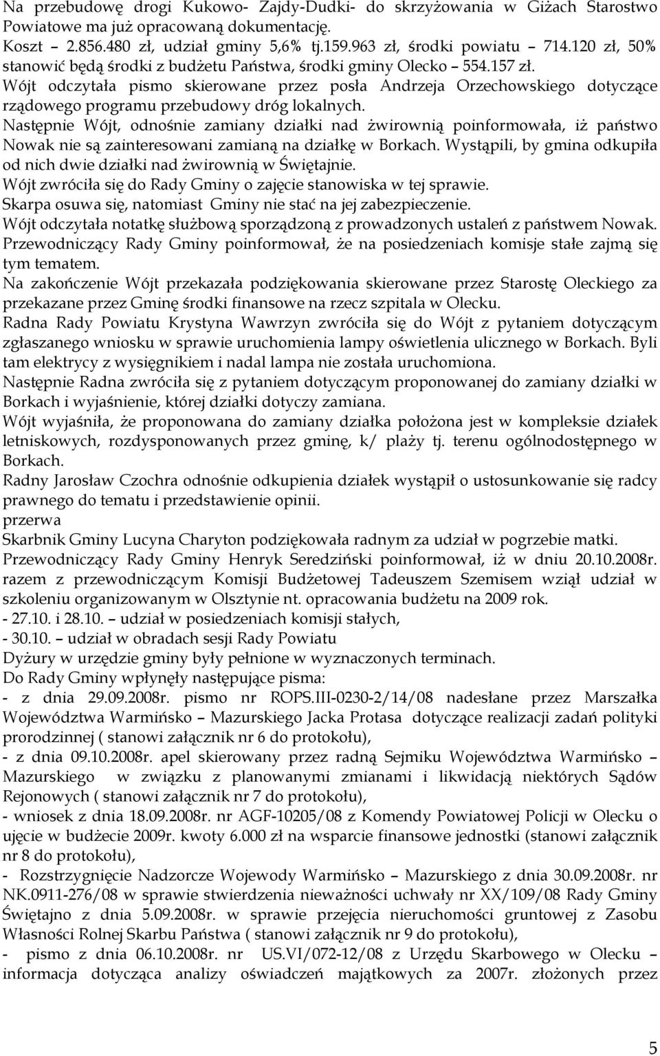 Wójt odczytała pismo skierowane przez posła Andrzeja Orzechowskiego dotyczące rządowego programu przebudowy dróg lokalnych.