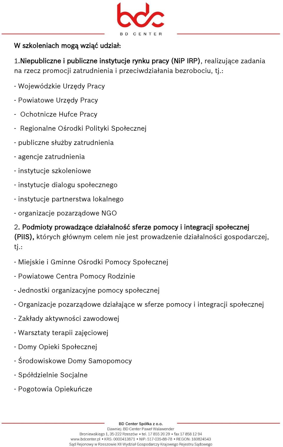 - instytucje dialogu społecznego - instytucje partnerstwa lokalnego - organizacje pozarządowe NGO 2.