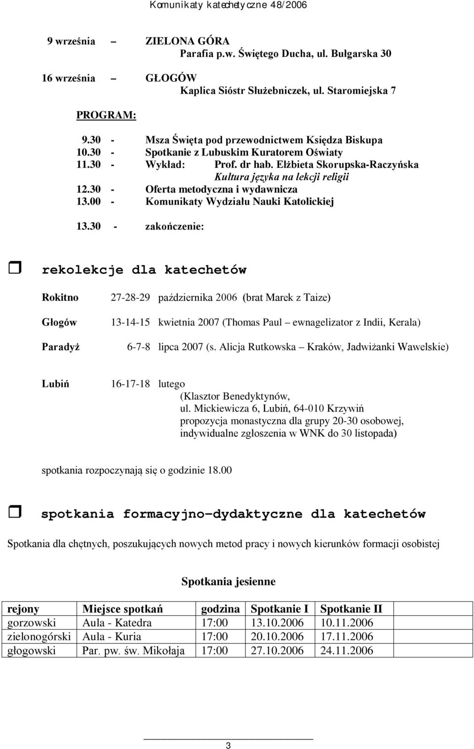 30 - Oferta metodyczna i wydawnicza 13.00 - Komunikaty Wydziału Nauki Katolickiej 13.