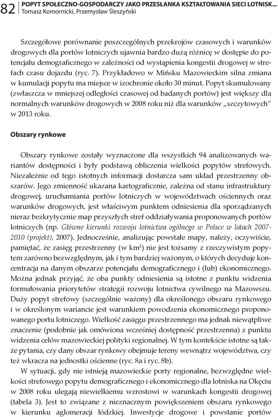 demograficznego w zależności od wystąpienia kongestii drogowej w strefach czasu dojazdu (ryc. 7).