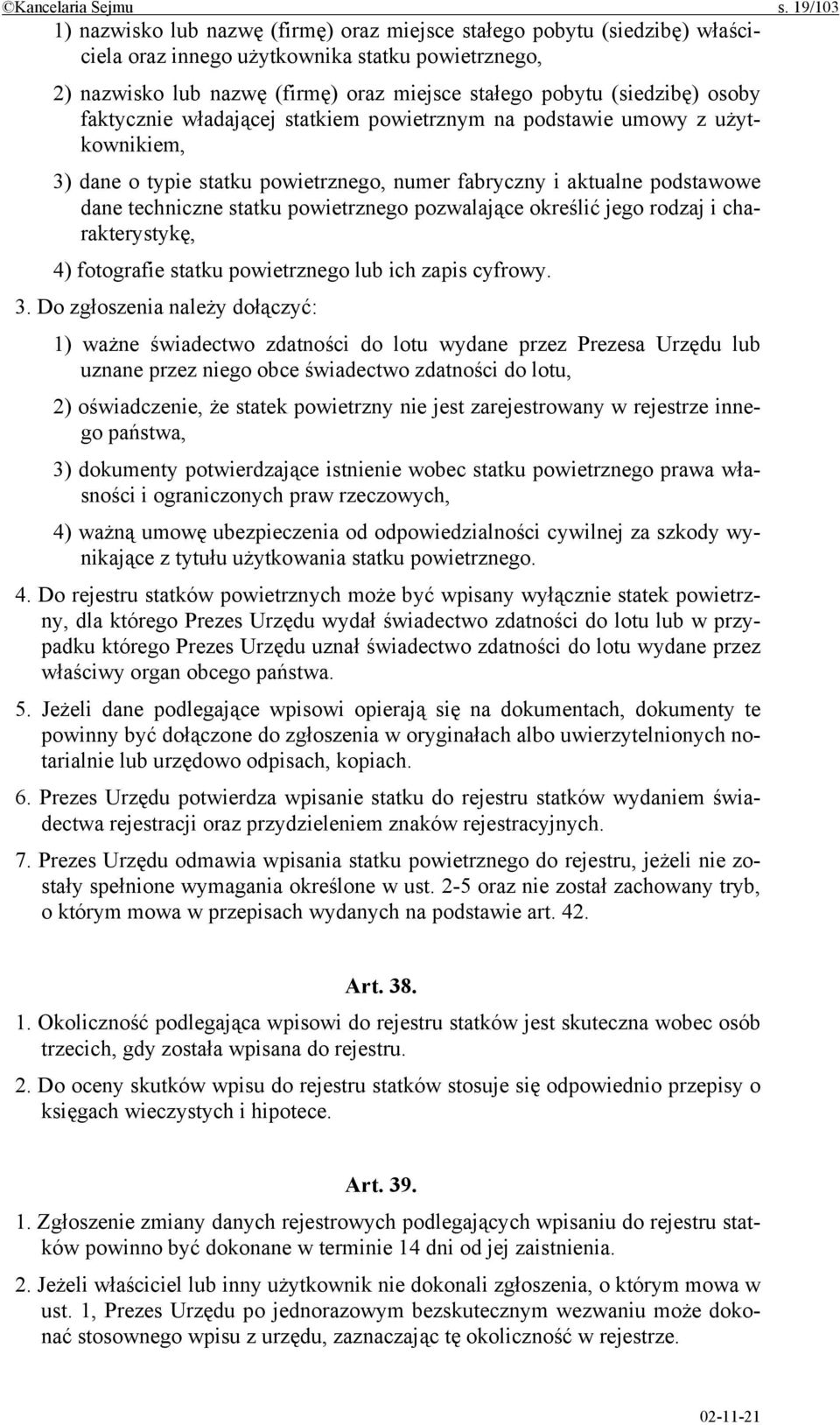 (siedzibę) osoby faktycznie władającej statkiem powietrznym na podstawie umowy z użytkownikiem, 3) dane o typie statku powietrznego, numer fabryczny i aktualne podstawowe dane techniczne statku