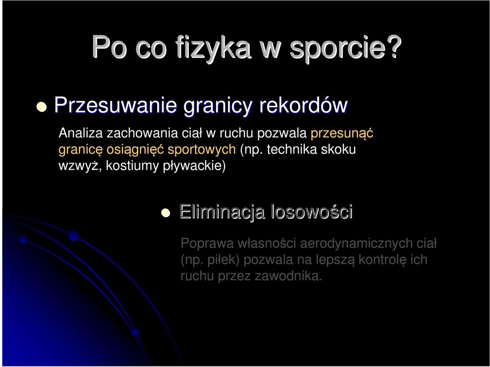 przesunąć granicę osiągnięć sportowych (np.