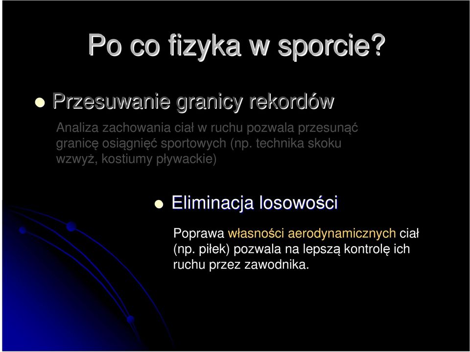 przesunąć granicę osiągnięć sportowych (np.