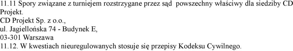 z o.o., ul. Jagiellońska 74 - Budynek E, 03-301 Warszawa 11.