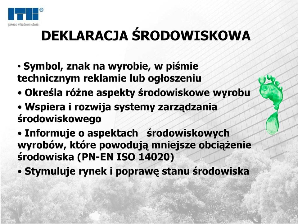 zarządzania środowiskowego Informuje o aspektach środowiskowych wyrobów, które