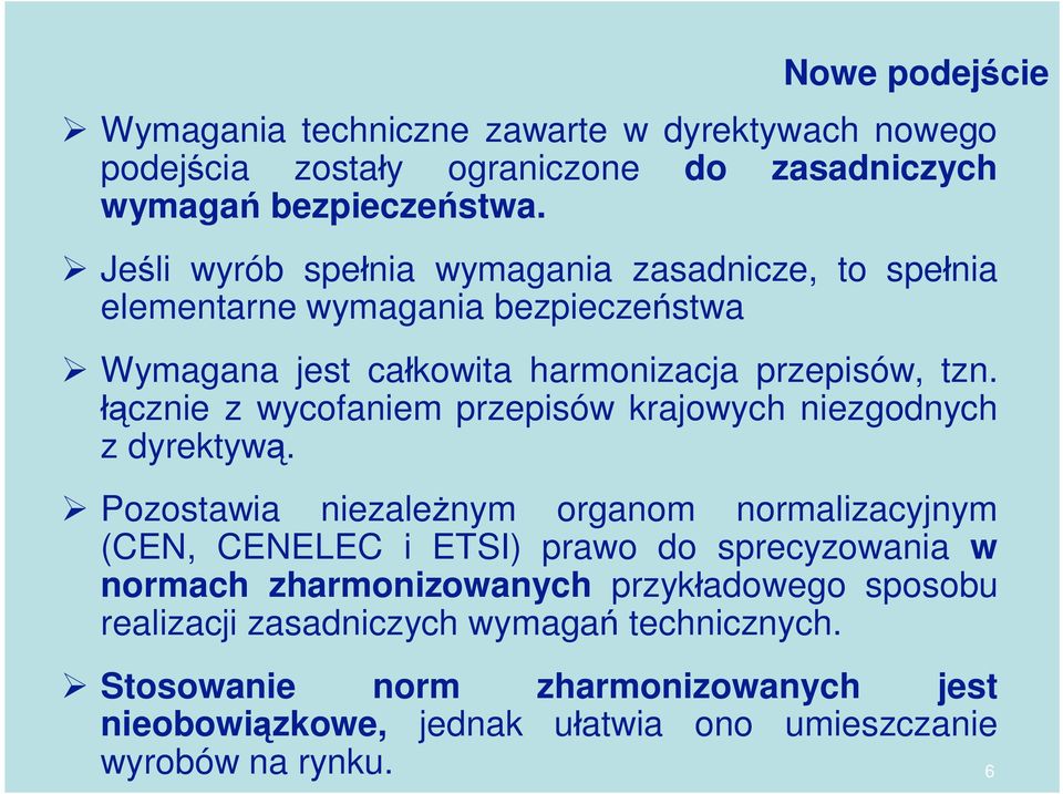 cznie z wycofaniem przepisów krajowych niezgodnych z dyrektyw.