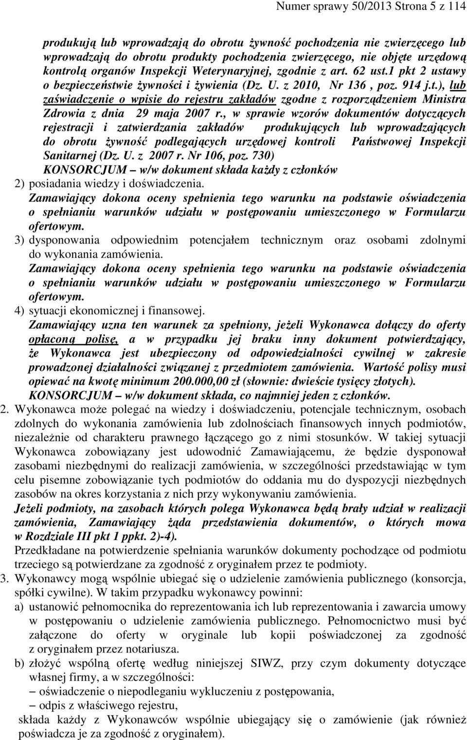 , w sprawie wzorów dokumentów dotyczących rejestracji i zatwierdzania zakładów produkujących lub wprowadzających do obrotu żywność podlegających urzędowej kontroli Państwowej Inspekcji Sanitarnej (Dz.