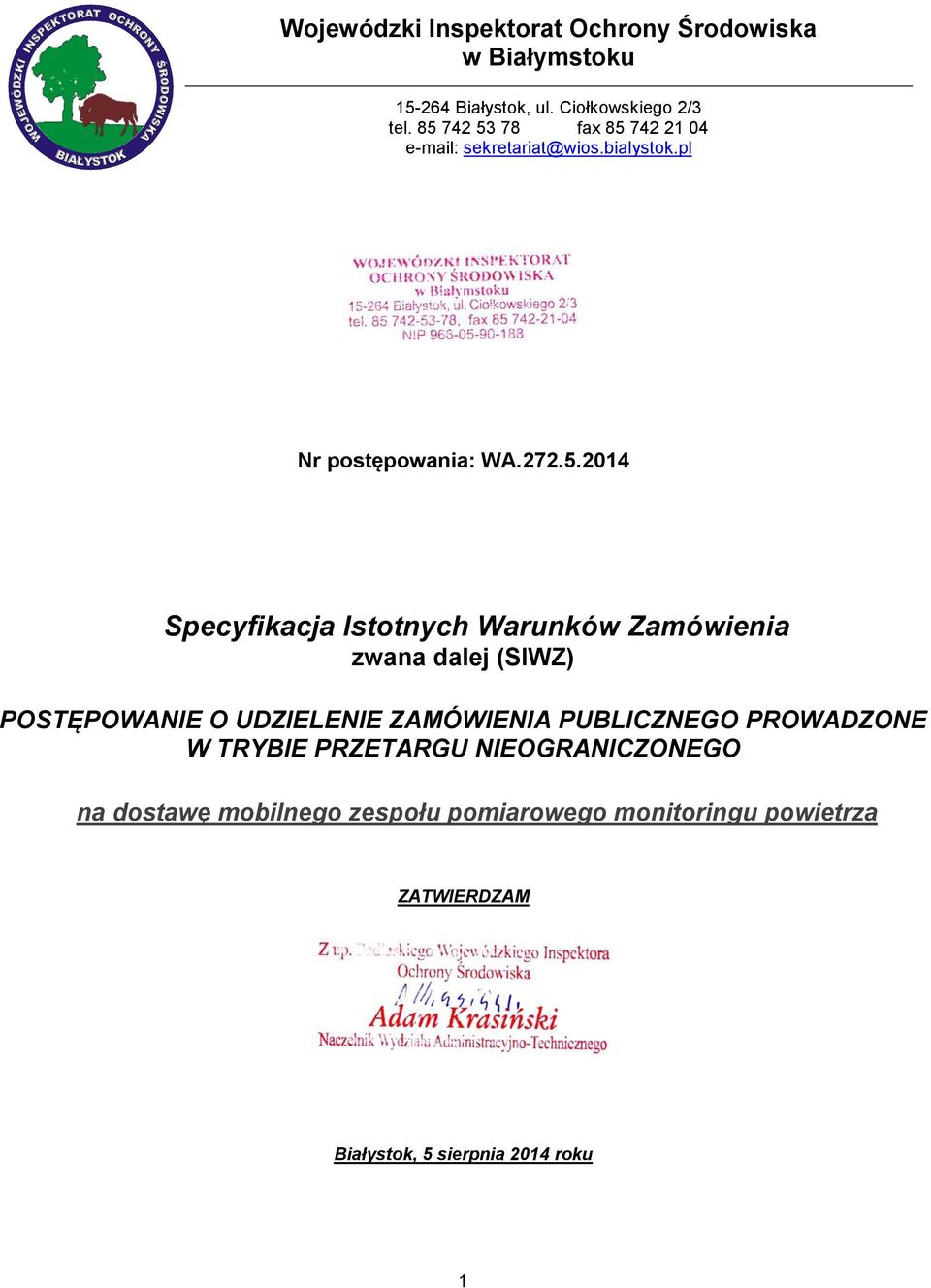 Istotnych Warunków Zamówienia zwana dalej (SIWZ) POSTĘPOWANIE O UDZIELENIE ZAMÓWIENIA PUBLICZNEGO PROWADZONE W