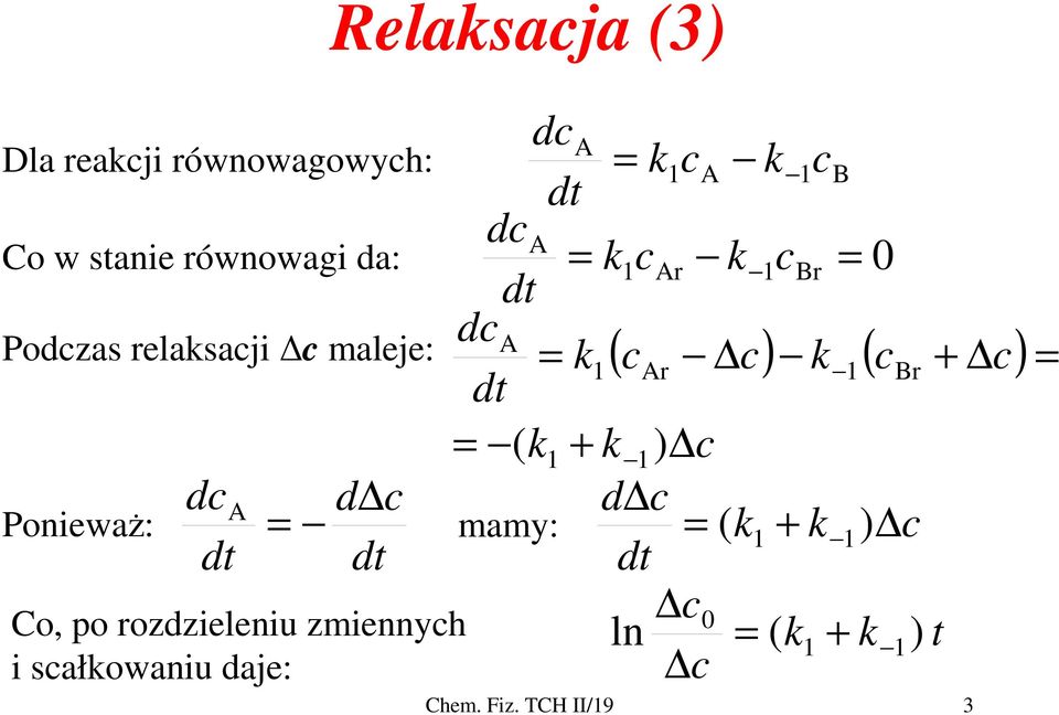 Ponieważ: d d Co, po rozdzieleniu zmiennyh i sałowaniu