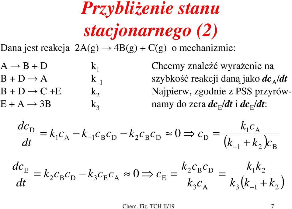 (g) 4(g) C(g) o mehanizmie: Chemy znaleźć wyrażenie na szybość