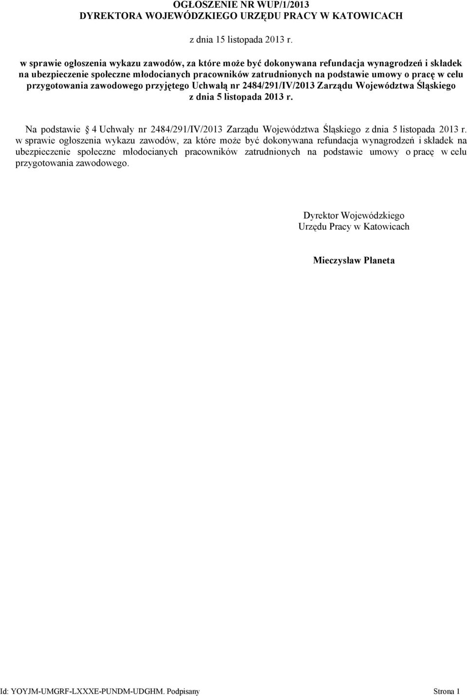 przygotowania zawodowego przyjętego Uchwałą nr 2484/291/IV/2013 Zarządu Województwa Śląskiego z dnia 5 listopada 2013 r.