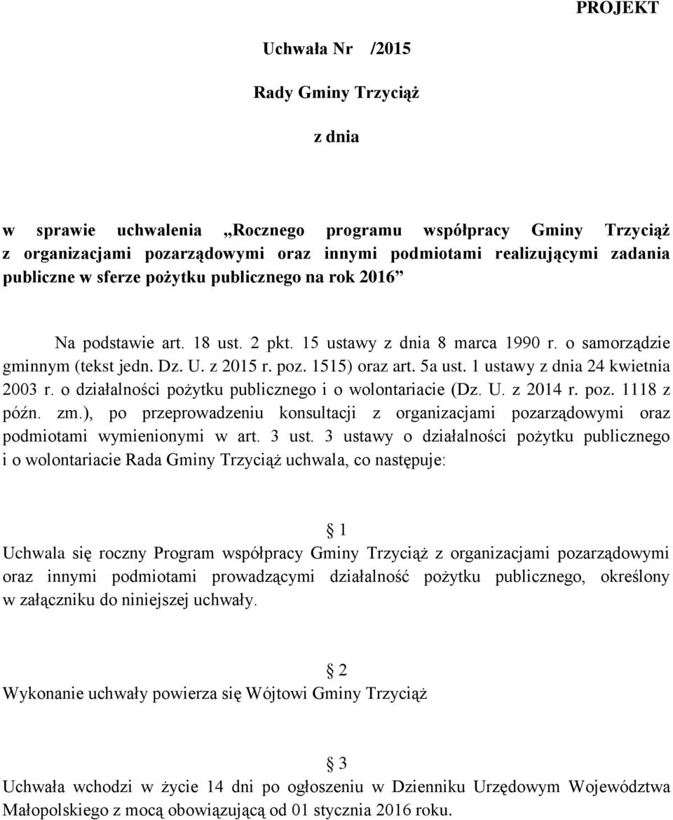 1 ustawy z dnia 24 kwietnia 2003 r. o działalności pożytku publicznego i o wolontariacie (Dz. U. z 2014 r. poz. 1118 z późn. zm.