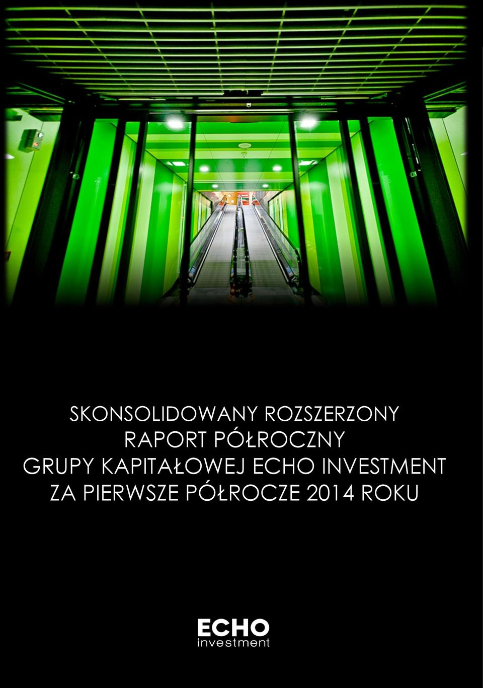 pierwsze półrocze ECHO 2011 roku INVESTMENT ZA PIERWSZE